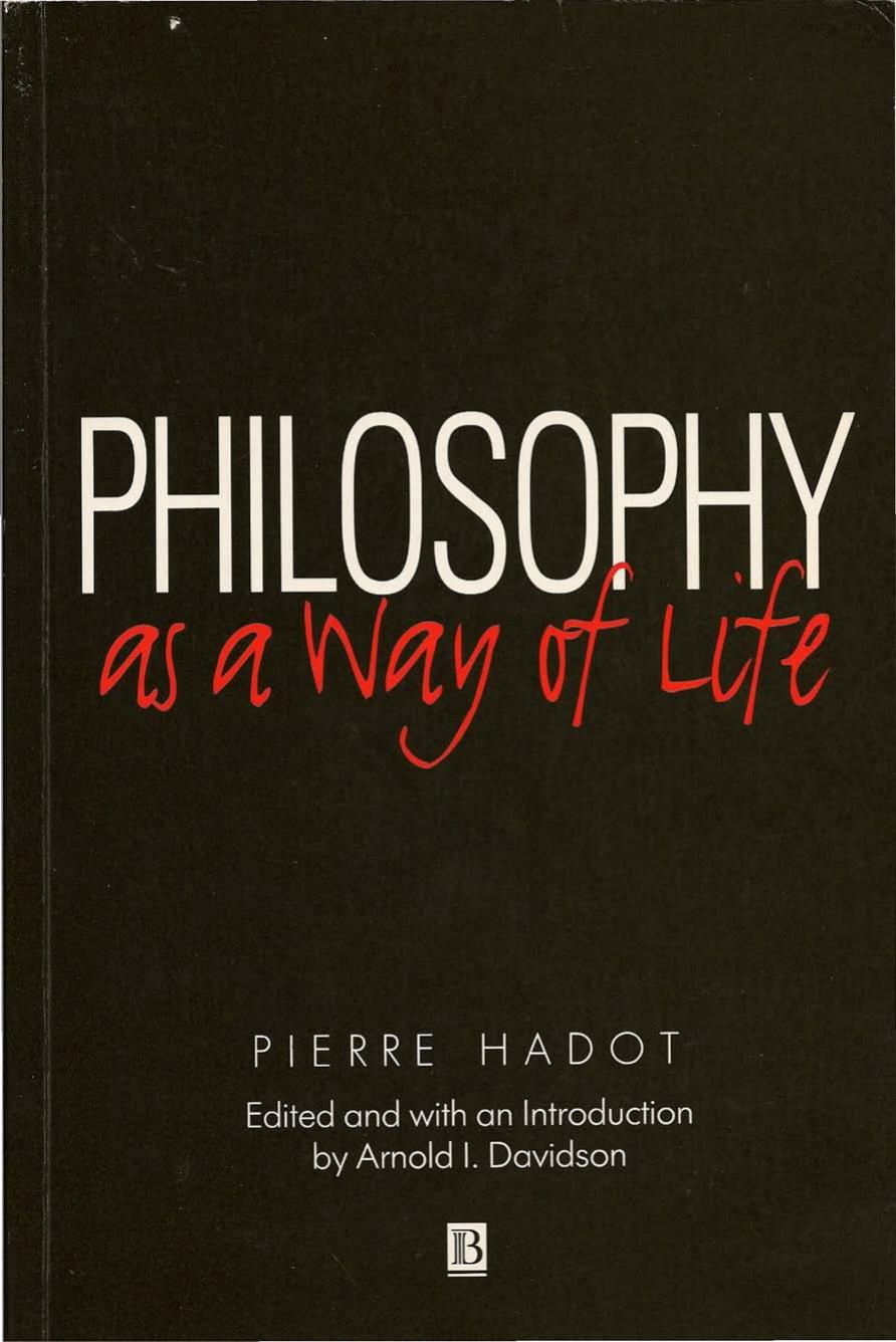 Philosophy as a Way of Life: Spiritual Exercises From Socrates to Foucault