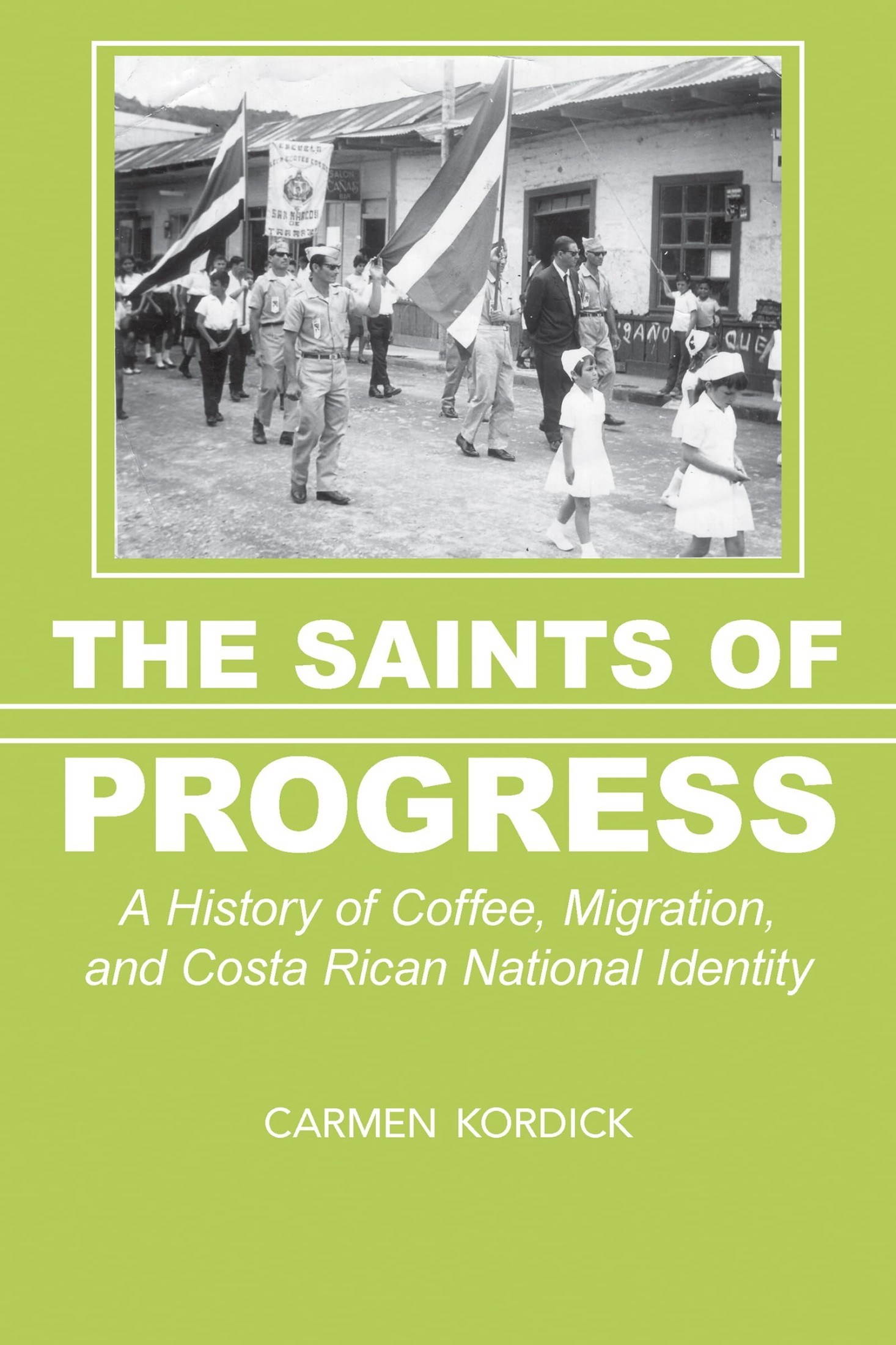 The Saints of Progress: A History of Coffee, Migration, and Costa Rican National Identity