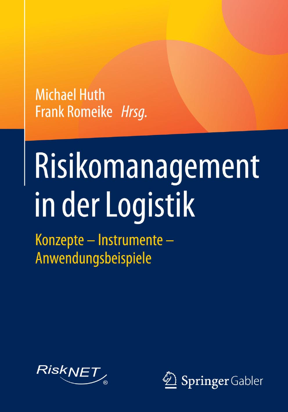 Risikomanagement in der Logistik: Konzepte – Instrumente – Anwendungsbeispiele