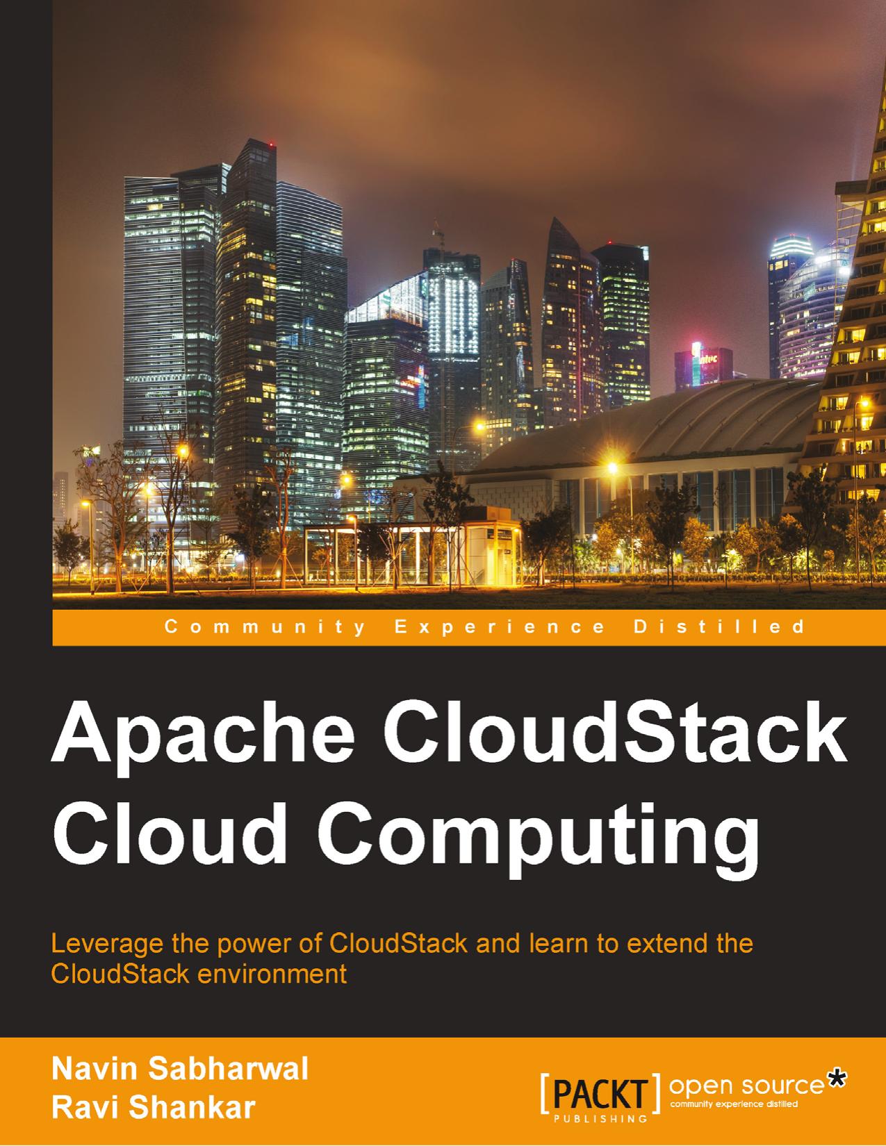 Apache CloudStack Cloud Computing: Leverage the power of CloudStack and learn to extend the CloudStack environment