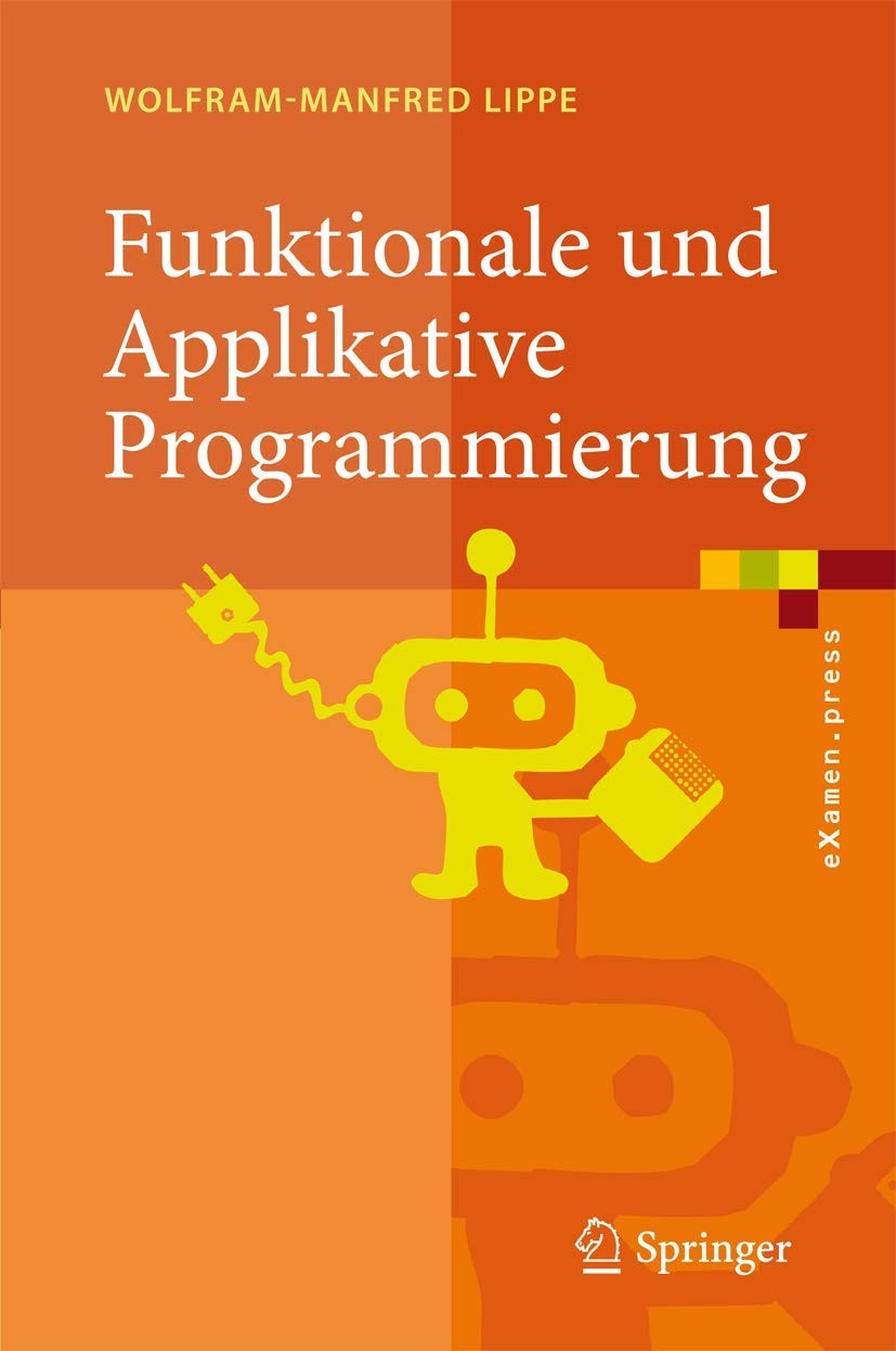 Funktionale und Applikative Programmierung: Grundlagen, Sprachen, Implementierungstechniken