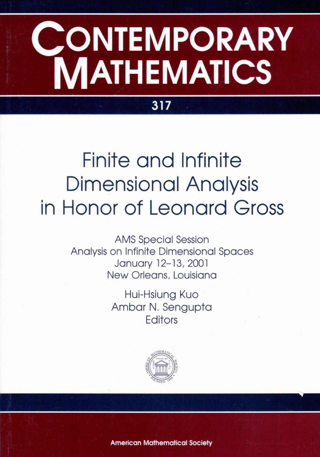 Finite and Infinite Dimensional Analysis in Honor of Leonard Gross: AMS Special Session Analysis on Infinite Dimensional Spaces, January 12-13, 2001, New Orleans, Louisiana