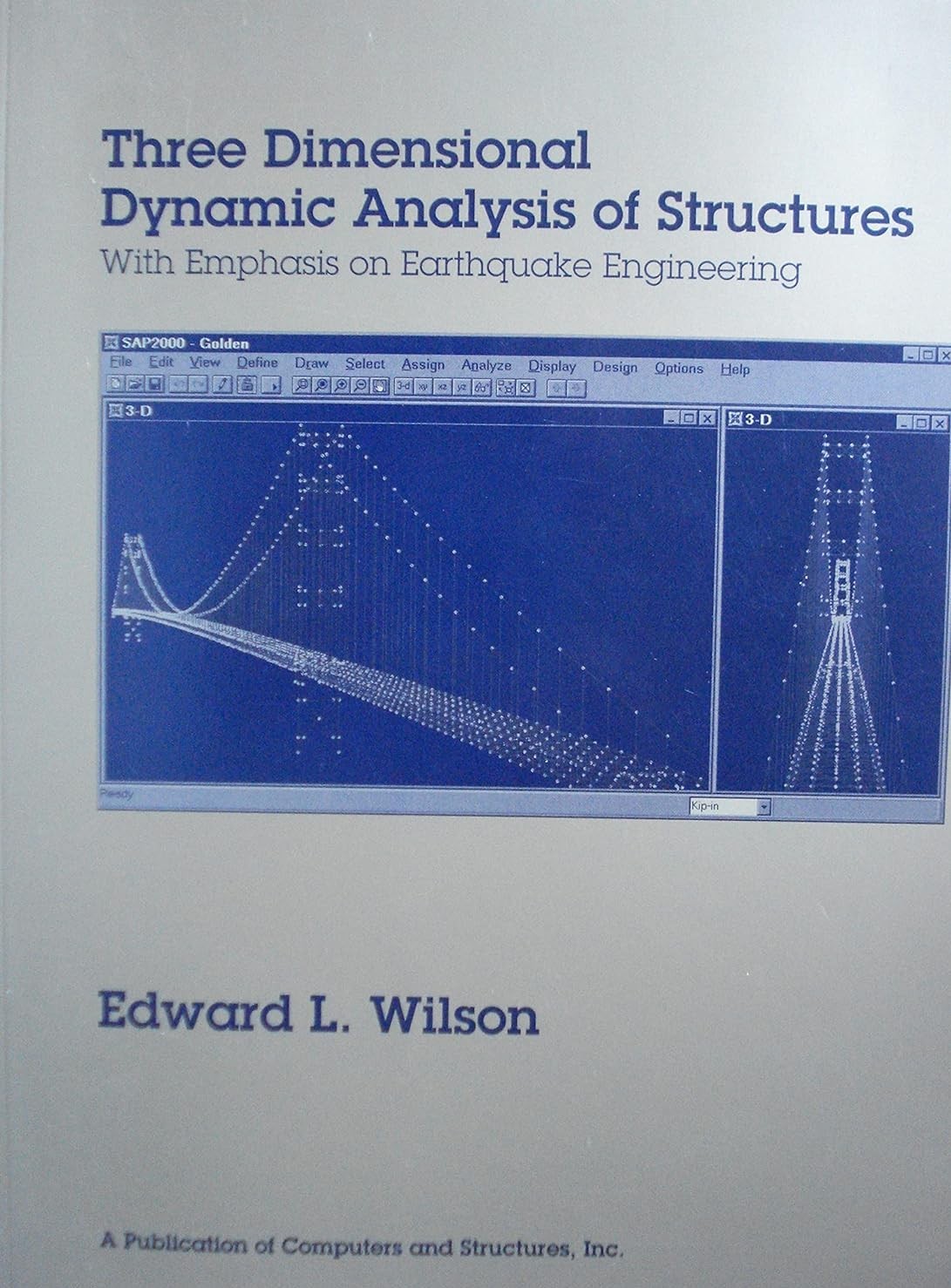 Three Dimensional Static and Dynamic Analysis of Structures: A Physical Approach With Emphasis on Earthquake Engineering