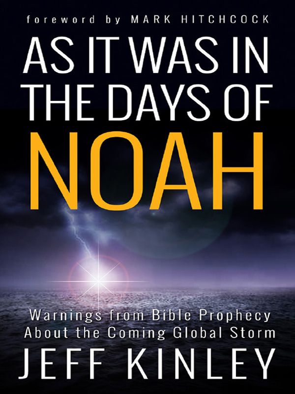 As It Was in the Days of Noah: Warnings From Bible Prophecy About the Coming Global Storm