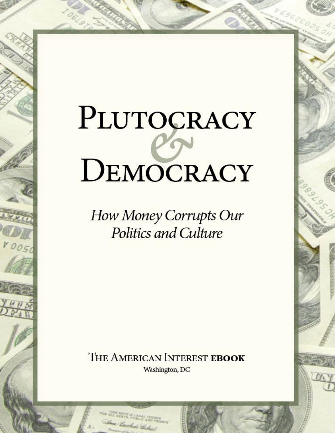 Plutocracy & Democracy: How Money Corrupts Our Politics and Culture