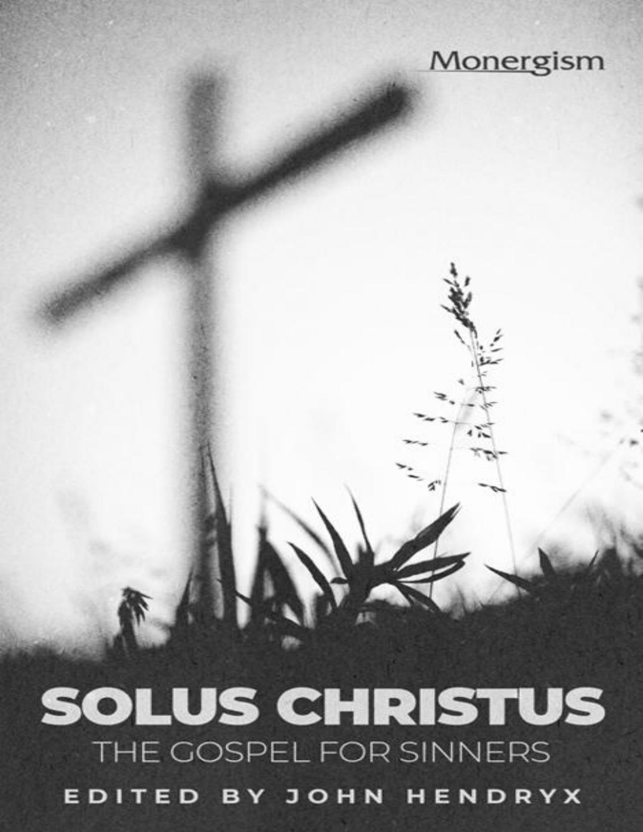 Solus Christus: The Gospel for Sinners