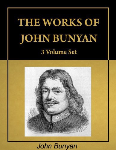 The Works of John Bunyan, Complete 3 Volume Set, Including 62 Books
