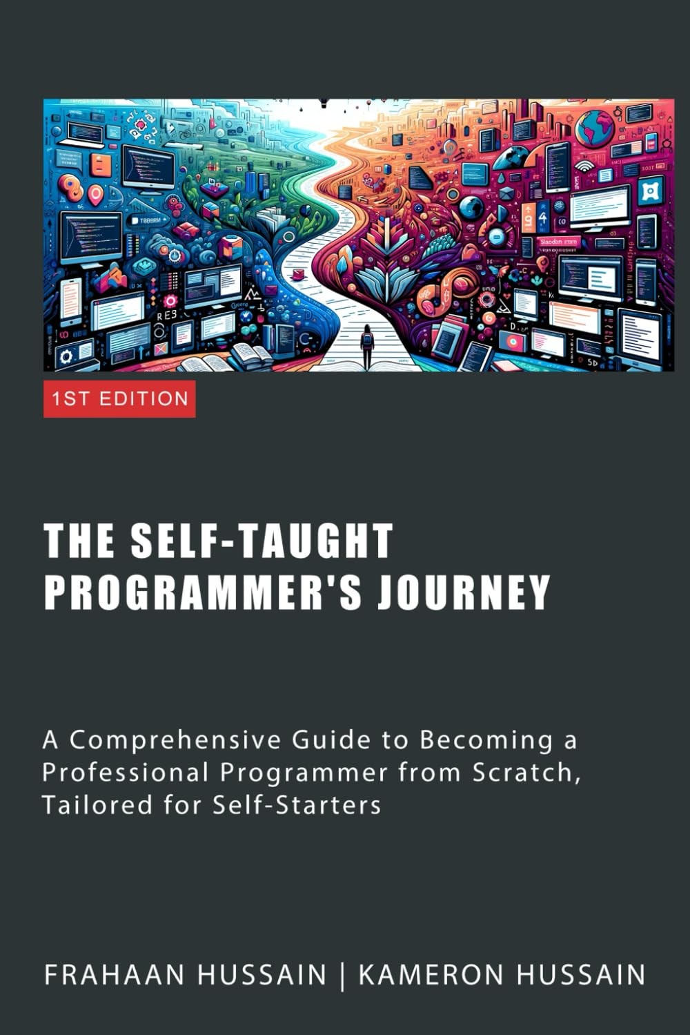 The Self-Taught Progammer's Journey: A Comprehensive Guide to Becoming a Professional Programmer From Scratch, Tailored for Self-Starters