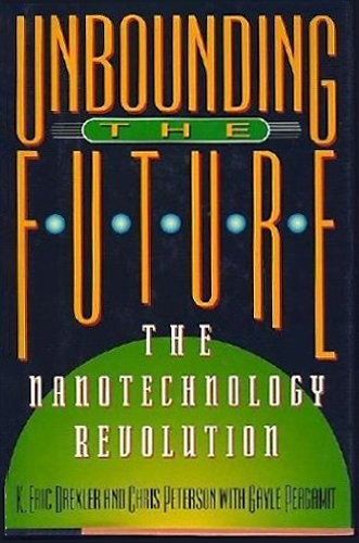 Unbounding the Future: The Nanotechnology Revolution