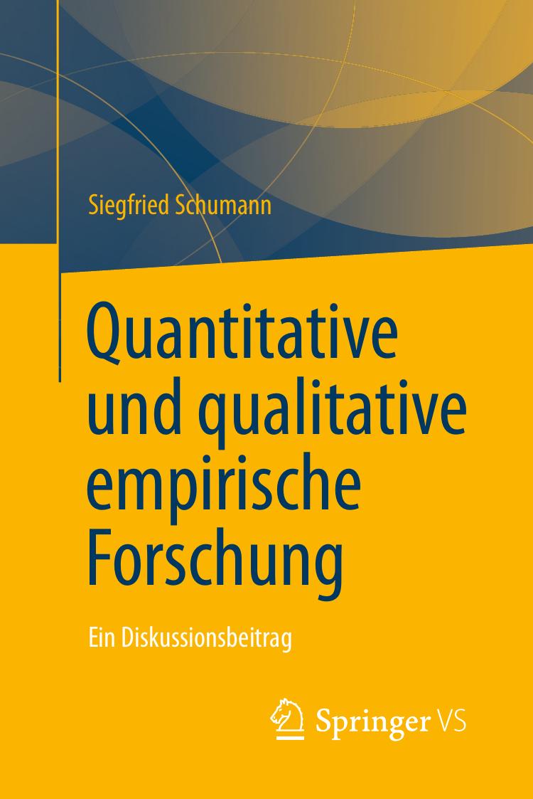 Quantitative und qualitative empirische Forschung: Ein Diskussionsbeitrag