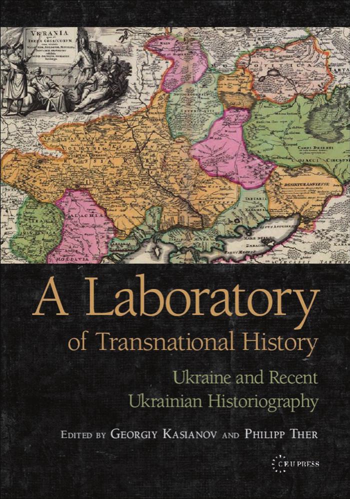 A Laboratory of Transnational History: Ukraine and Recent Ukrainian Historiography