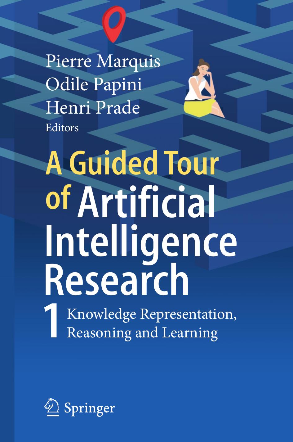 A Guided Tour of Artificial Intelligence Research: Volume I: Knowledge Representation, Reasoning and Learning