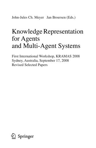Knowledge Representation for Agents and Multi-Agent Systems: First International Workshop, KRAMAS 2008, Sydney, Australia, September 17, 2008, Revised Selected Papers