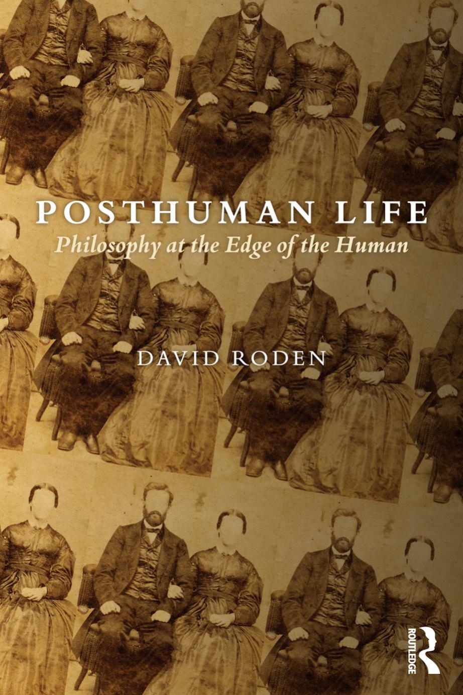 Posthuman Life: Philosophy at the Edge of the Human
