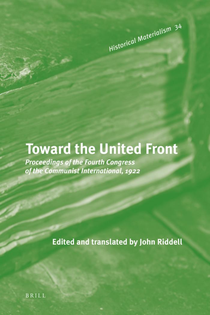 Toward the United Front: Proceedings of the Fourth Congress of the Communist International, 1922