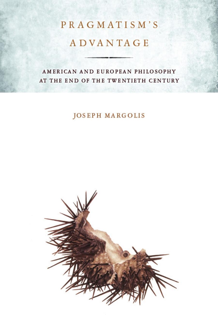 Pragmatism's Advantage: American and European Philosophy at the End of the Twentieth Century
