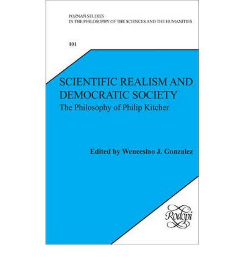 Scientific Realism and Democratic Society The Philosophy of Philip Kitcher