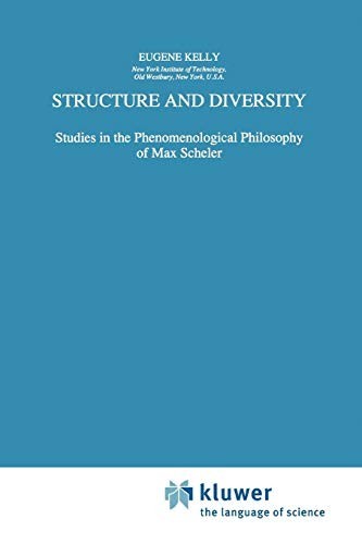 Structure and Diversity: Studies in the Phenomenological Philosophy of Max Scheler