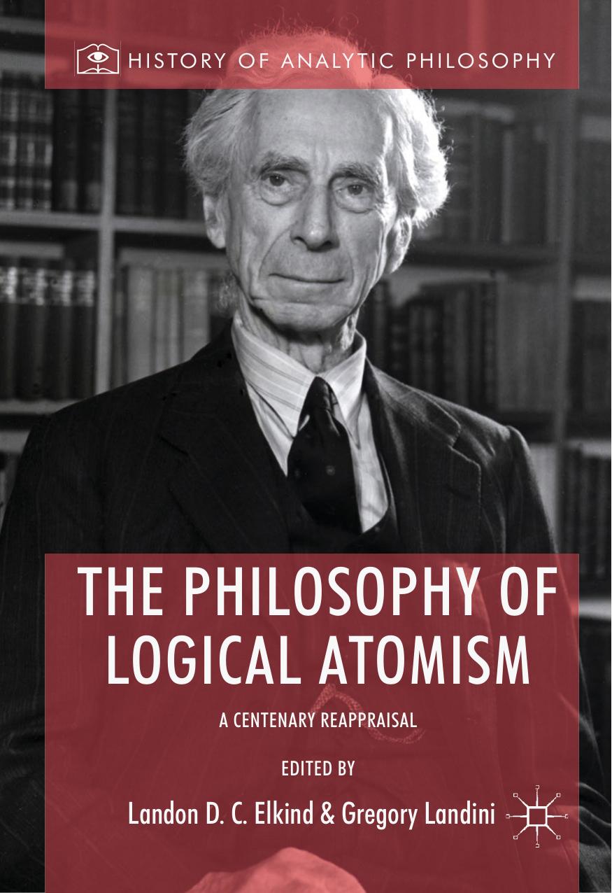The Philosophy of Logical Atomism: A Centenary Reappraisal