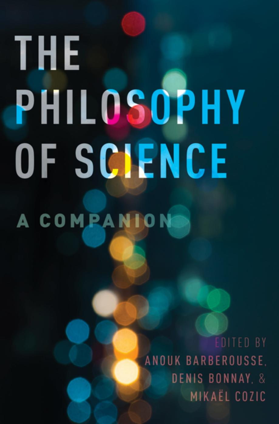 The Philosophy of Science: A Companion