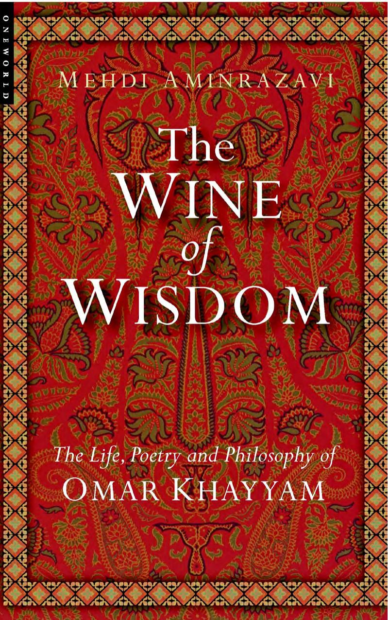 The Wine of Wisdom: The Life, Poetry and Philosophy of Omar Khayyam