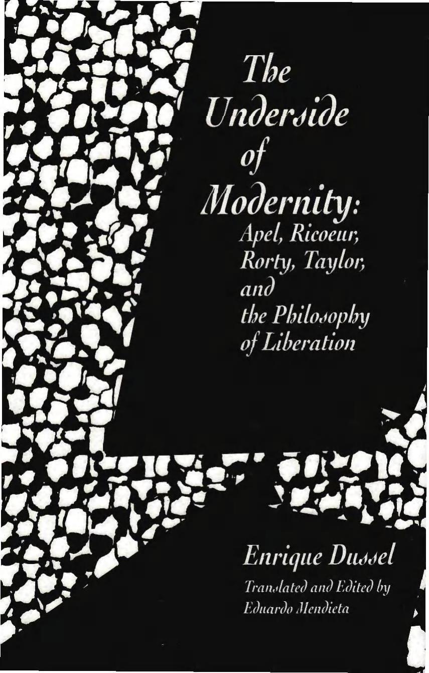 The Underside of Modernity: Apel, Ricoeur, Rorty, Taylor, and the Philosophy of Liberation