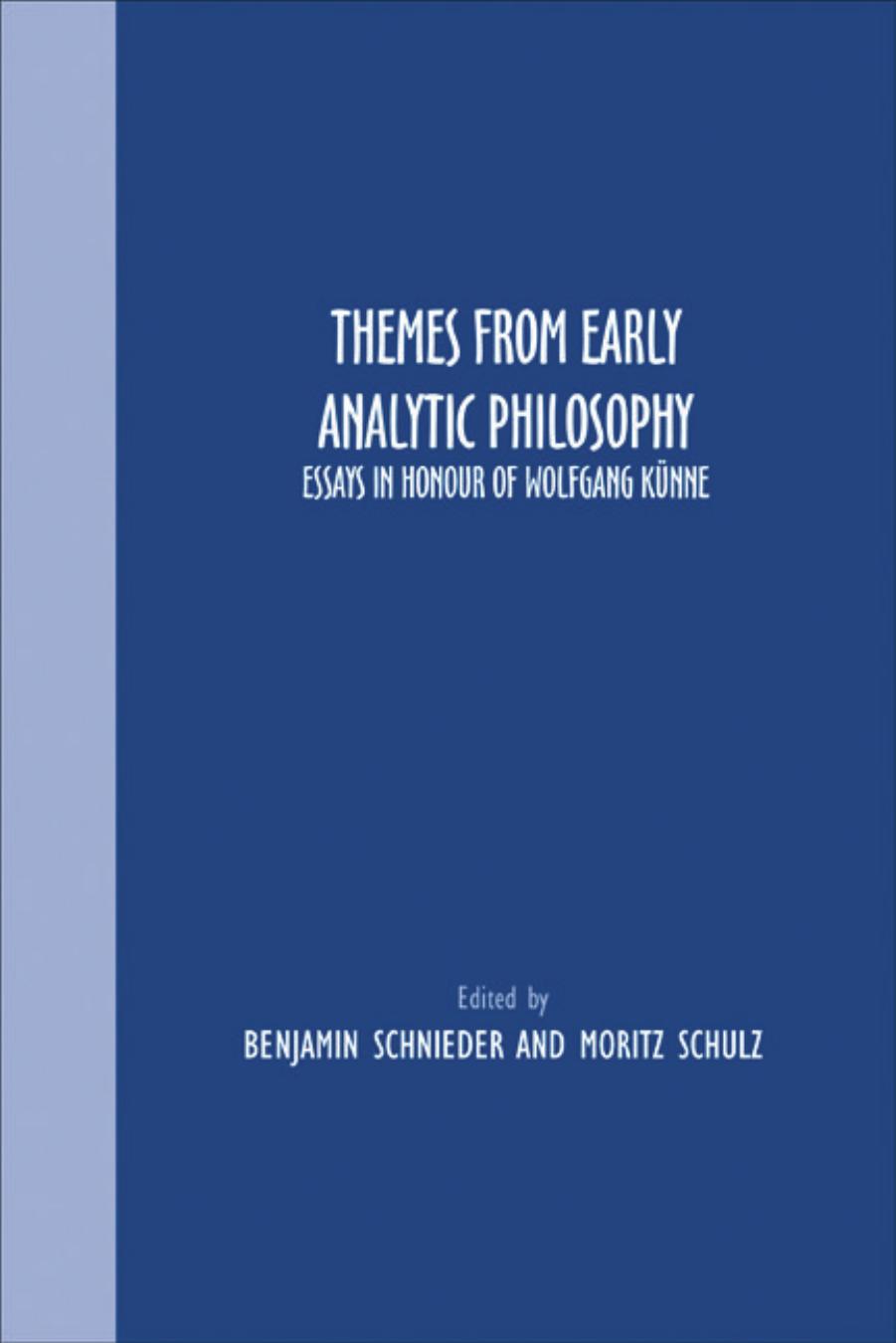 Themes From Early Analytic Philosophy: Essays in Honour of Wolfgang Künne