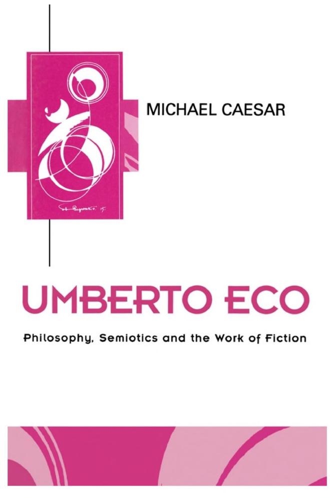 Umberto Eco: Philosophy, Semiotics and the Work of Fiction