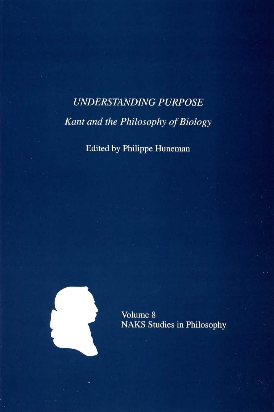 Understanding Purpose: Kant and the Philosophy of Biology