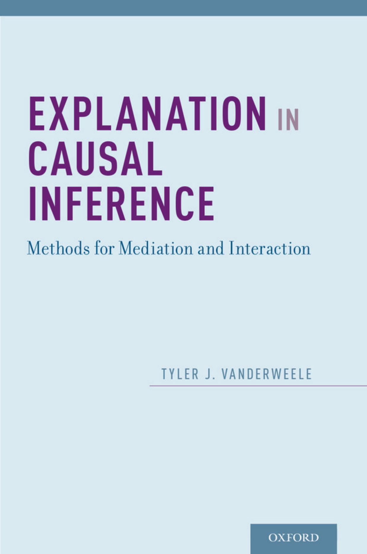 Explanation in Causal Inference: Methods for Mediation and Interaction