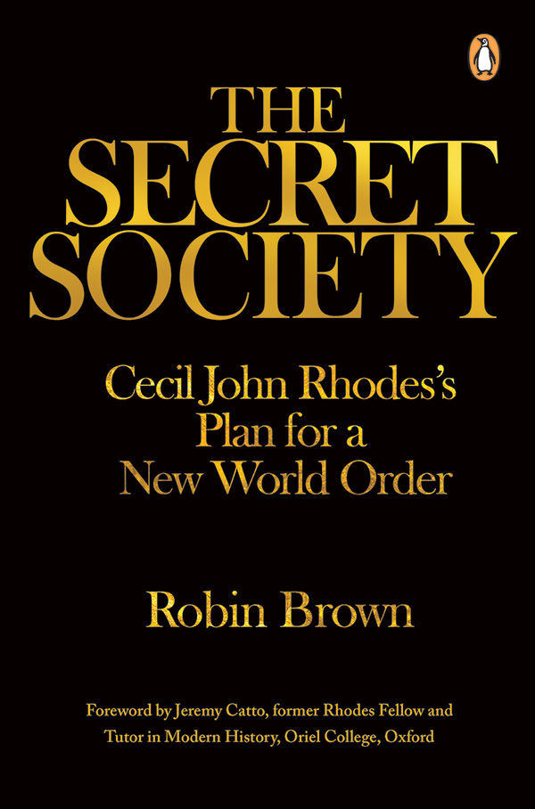 The Secret Society: Cecil John Rhodes’s Plans for a New World Order