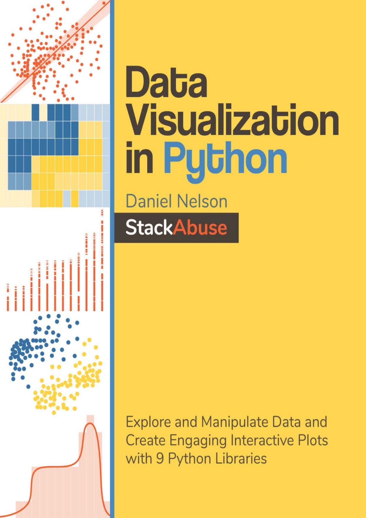 Data Visualization in Python: Explore and Manipulate Data and Create Engaging Interactive Plots with 9 Python Libraries