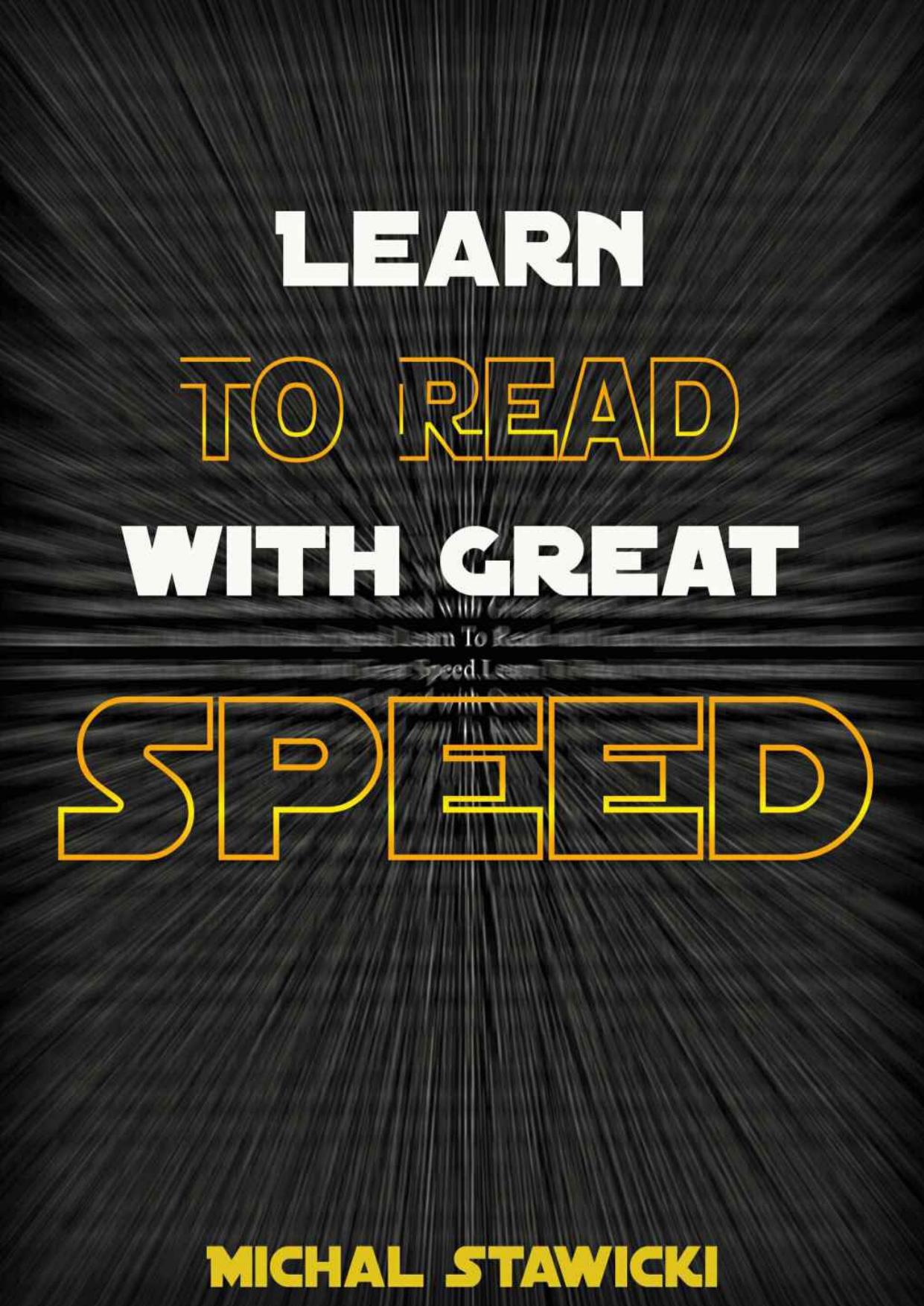 Learn to Read with Great Speed! Only 10 minutes a day! (How to Change Your Life in 10 Minutes a Day Book 2)