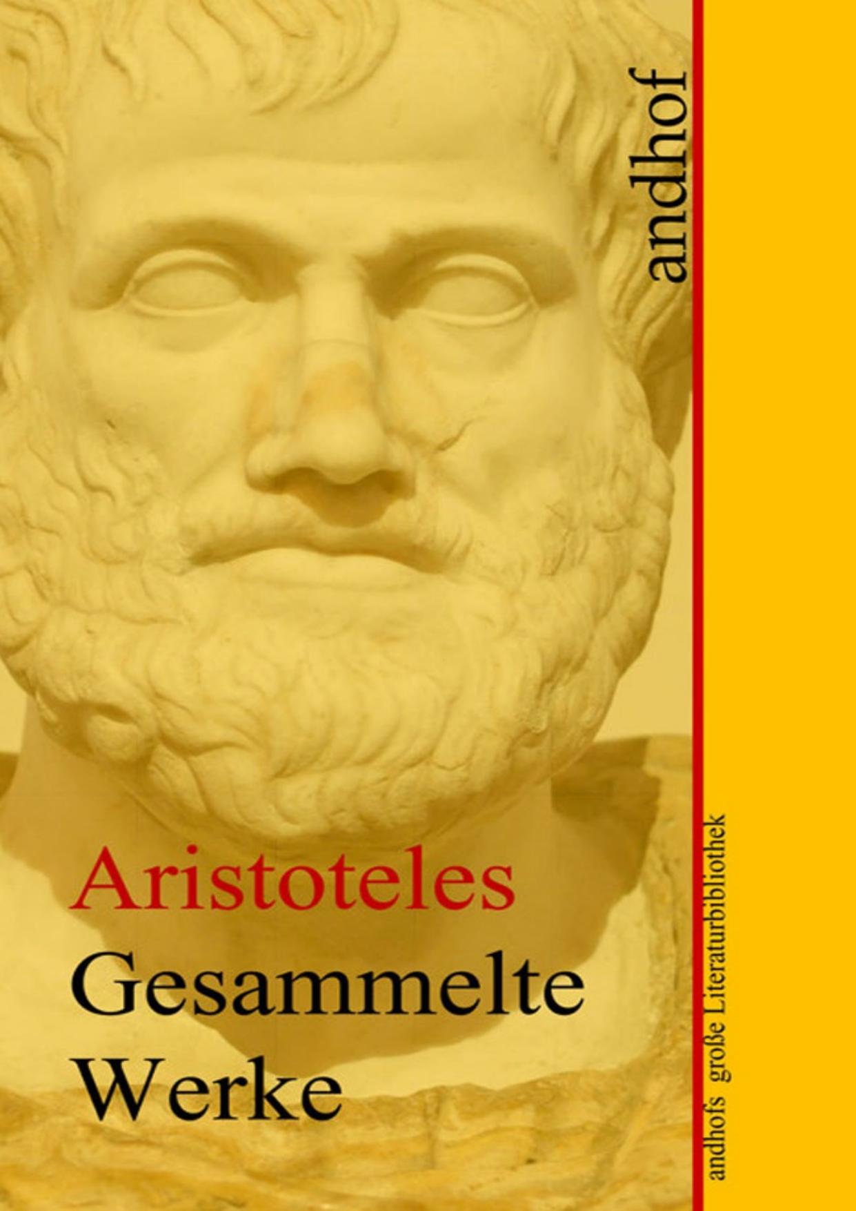 Aristoteles: Gesammelte Werke: Andhofs große Literaturbibliothek