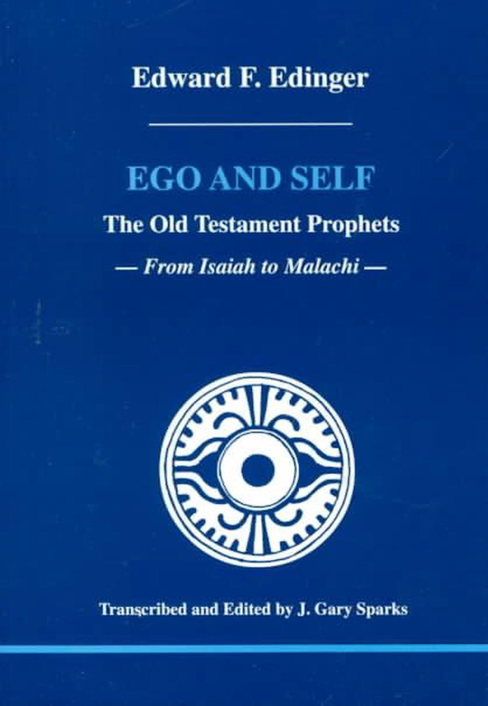 Ego and Self: The Old Testament Prophets : From Isaiah to Malachi