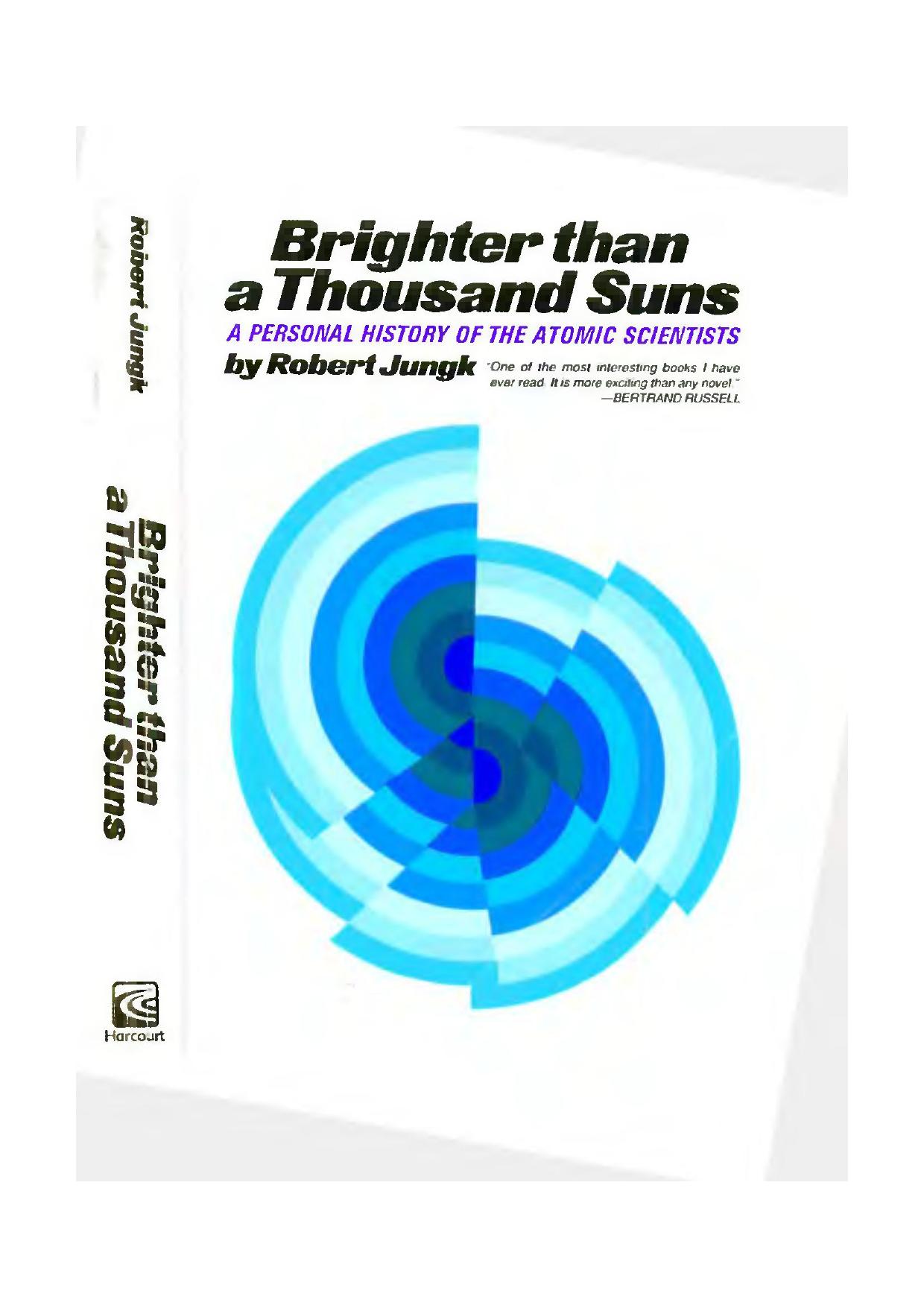 Brighter Than a Thousand Suns: A Personal History of the Atomic Scientists