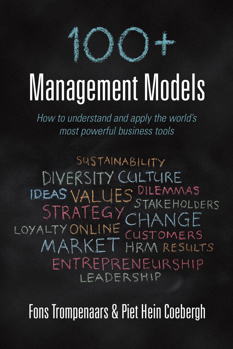 100+ Management Models: How to Understand and Apply the World's Most Powerful Business Tools