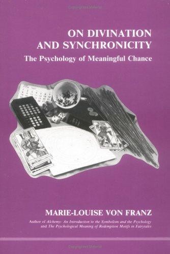 On Divination and Synchronicity: The Psychology of Meaningful Chance
