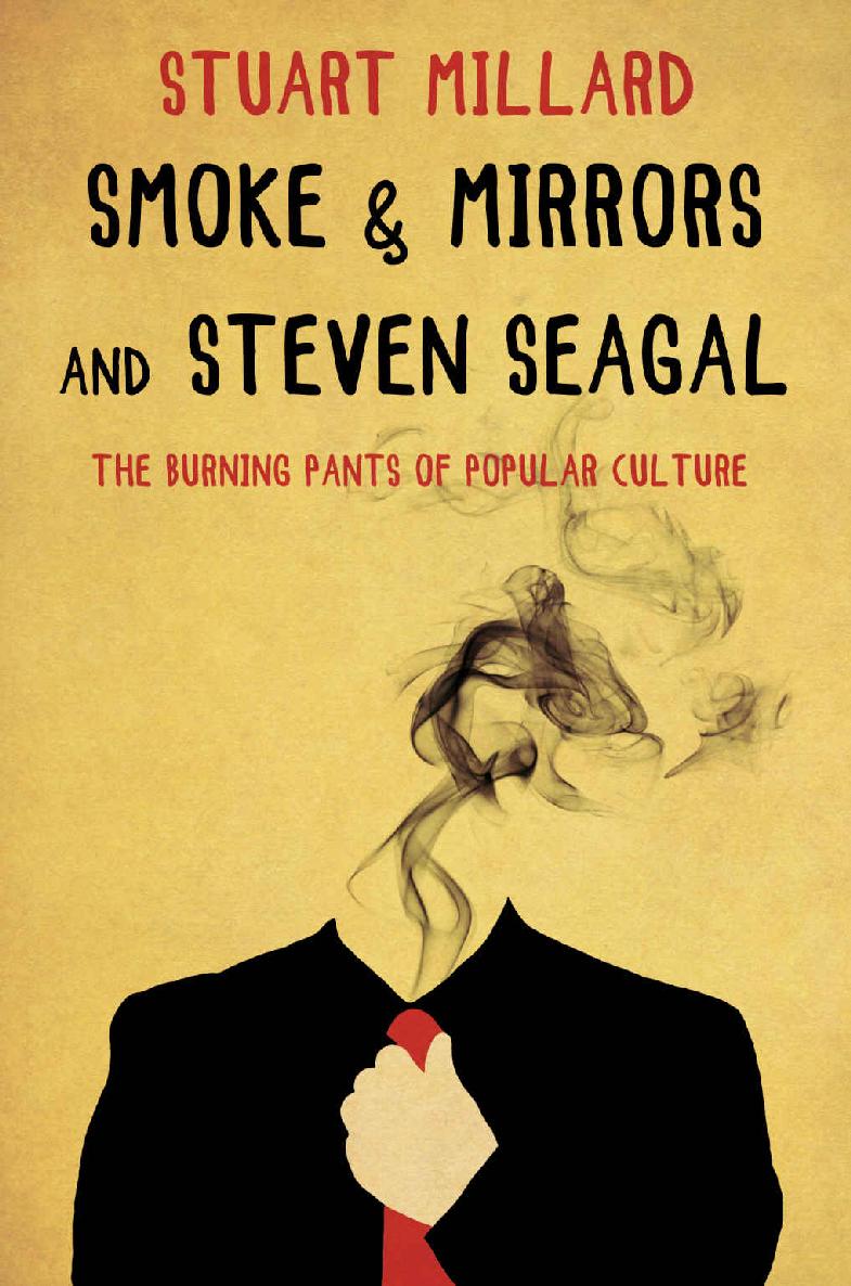 Smoke and Mirrors and Steven Seagal: The Burning Pants of Popular Culture