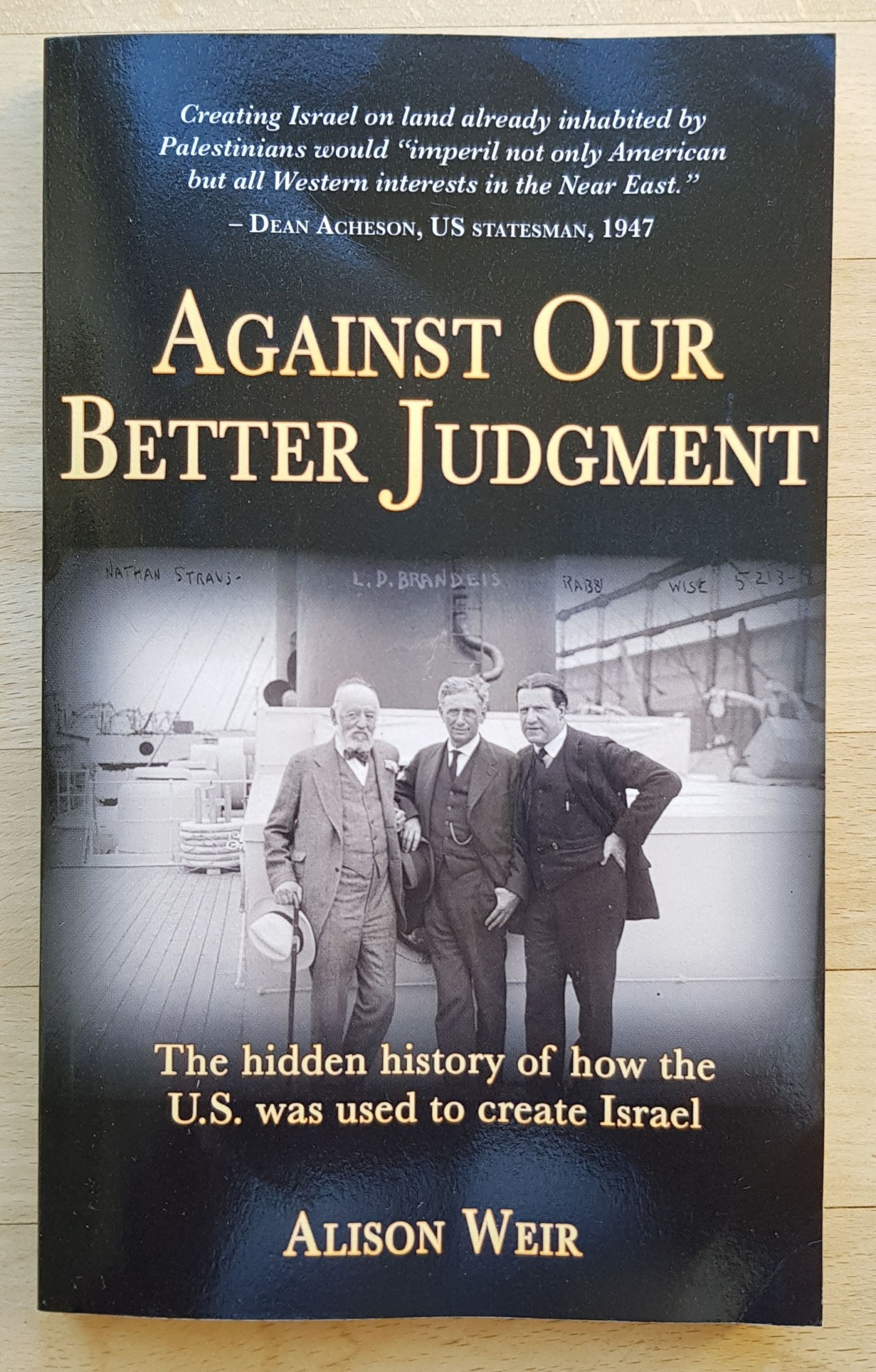 Against Our Better Judgment: The Hidden History of How the United States Was Used to Create Israel