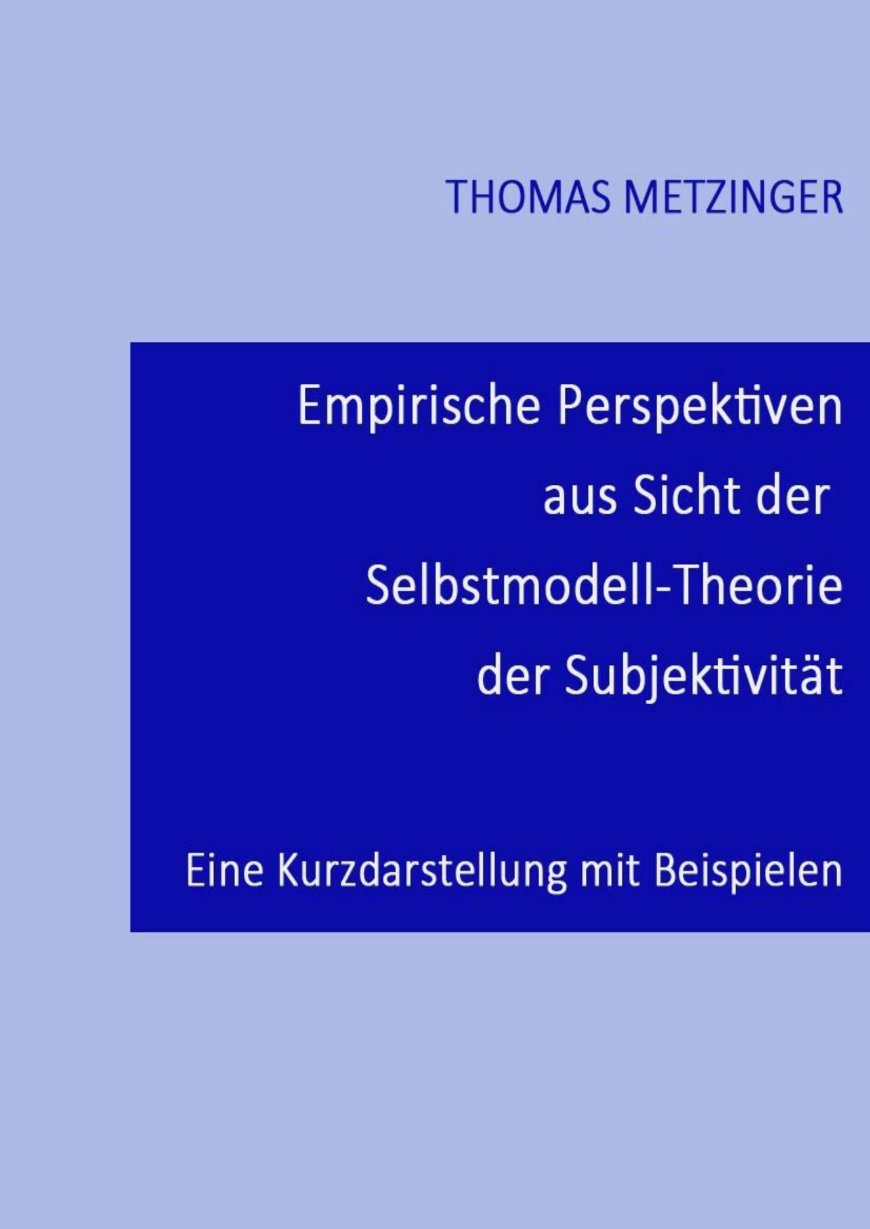 Empirische Perspektiven aus Sicht der Selbstmodell-Theorie der Subjektivität: Eine Kurzdarstellung mit Beispielen