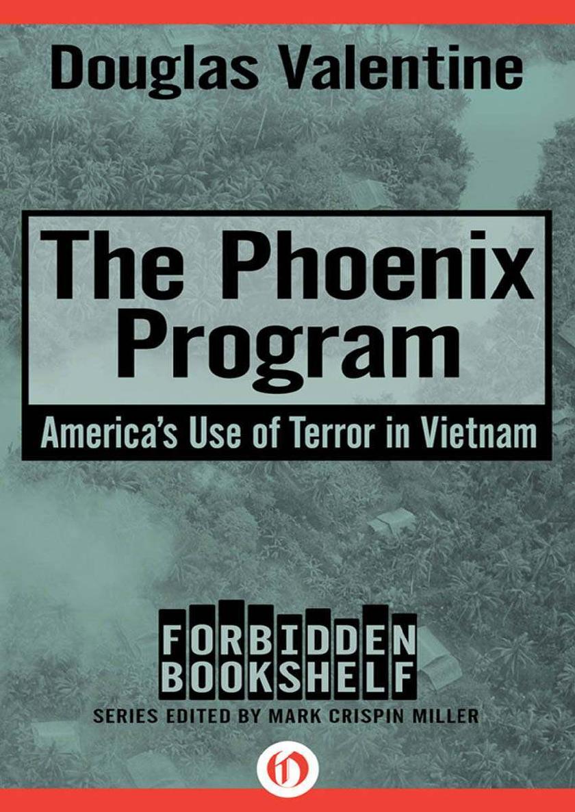 The Phoenix Program: America's Use of Terror in Vietnam (Forbidden Bookshelf)