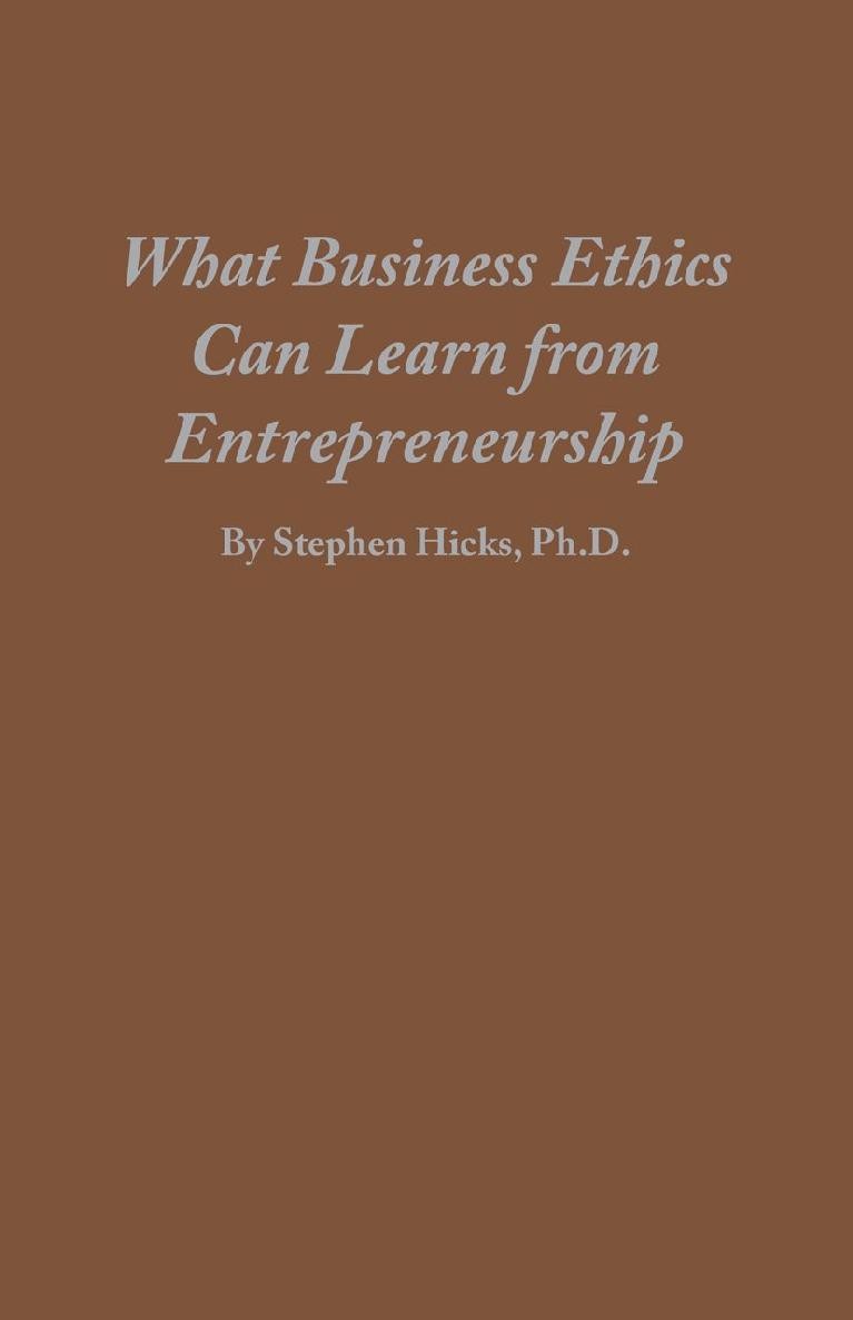 What Business Ethics Can Learn from Entrepreneurship