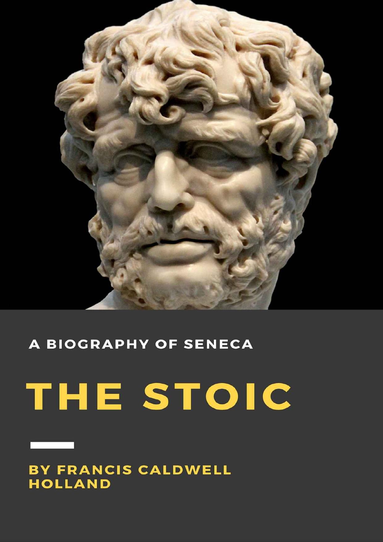 The Stoic: A biography of Seneca (Illustrated)