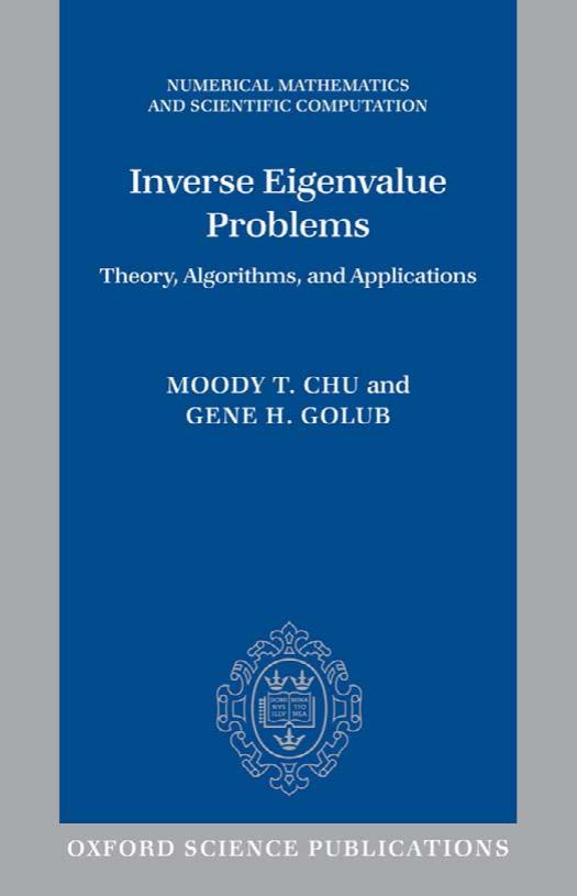 Inverse Eigenvalue Problems: Theory, Algorithms, and Applications