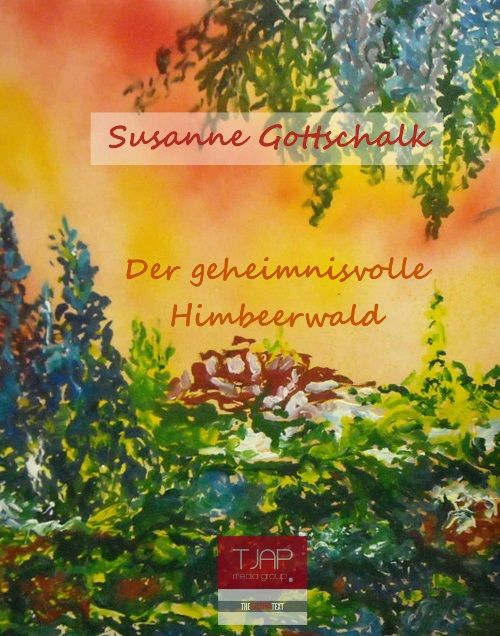 Der geheimnisvolle Himbeerwald: Kinderbuch