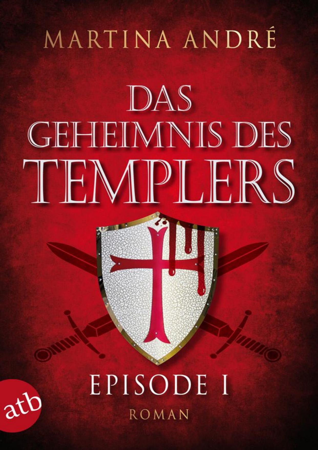Das Geheimnis des Templers - Episode I: Ein heiliger Schwur (German Edition)