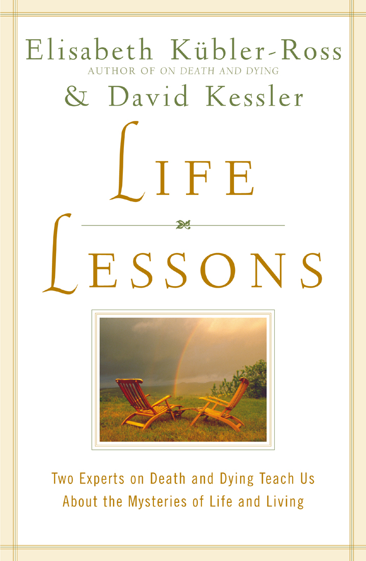 Life Lessons: Two Experts on Death and Dying Teach Us About The
