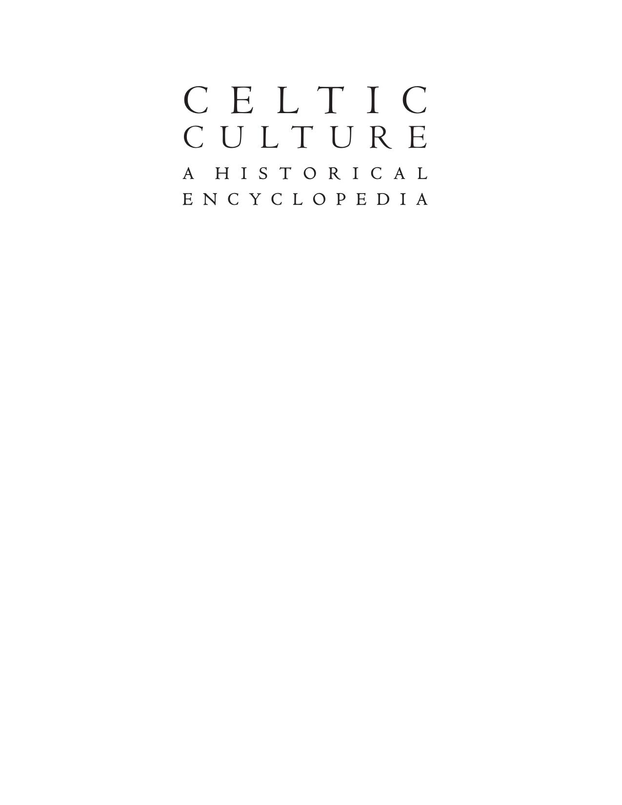 Celtic Culture: A Historical Encyclopedia - Volume 1 - A-Celti