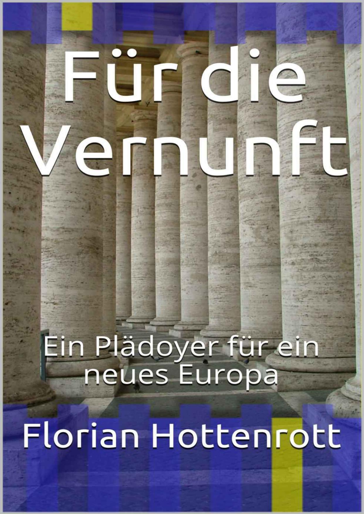 Für Die Vernunft: Ein Plädoyer Für ein Neues Europa (erweiterte 2. Auflage)